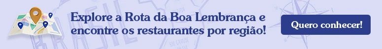 Explore a Rota da Boa Lembrança e encontre os restaurantes por região!